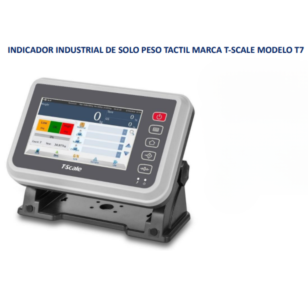 INDICADOR INDUSTRIAL DE SOLO PESO TACTIL MARCA T-SCALE MODELO T7
