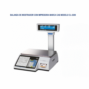 BALANZA DE MOSTRADOR CON IMPRESORA MARCA CAS MODELO CL-5200