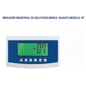 INDICADOR INDUSTRIAL DE SOLO PESO MARCA: SAGUITA MODELO: 2P