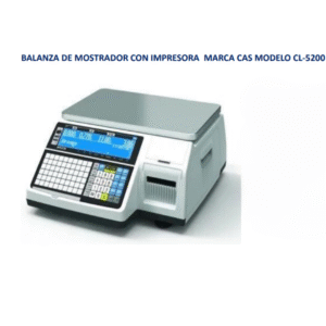 BALANZA DE MOSTRADOR CON IMPRESORA MARCA CAS MODELO CL-5200