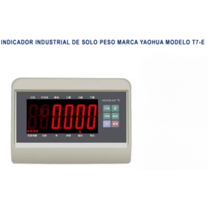 INDICADOR INDUSTRIAL DE SOLO PESO MARCA YAOHUA MODELO T7-E