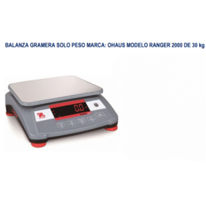BALANZA GRAMERA SOLO PESO MARCA: OHAUS MODELO RANGER 2000 DE 30 kg