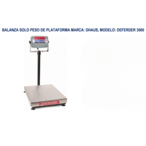 BALANZA SOLO PESO DE PLATAFORMA MARCA: OHAUS, MODELO: DEFERDER 3000